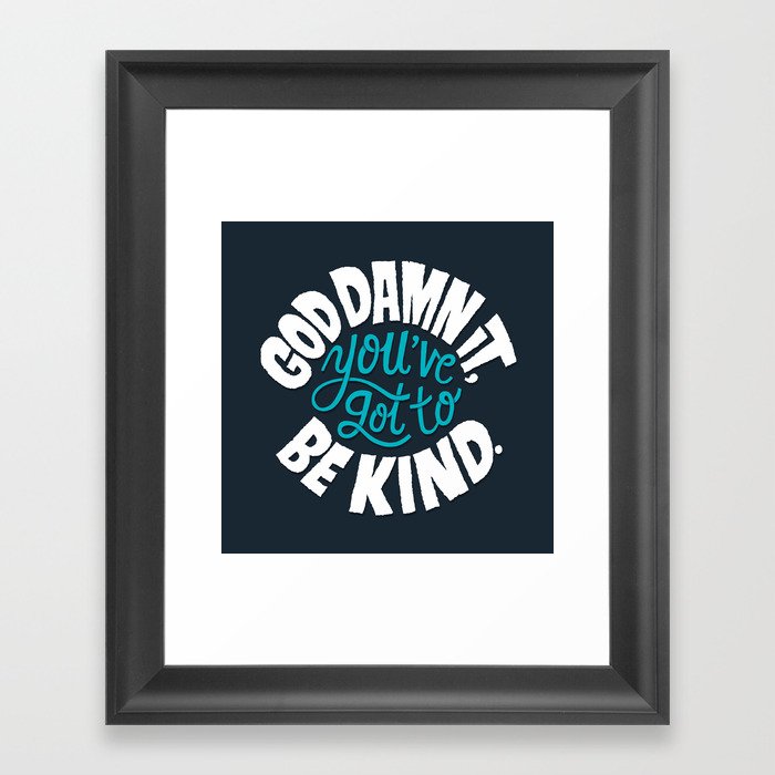 Be Kind. Framed Art Print