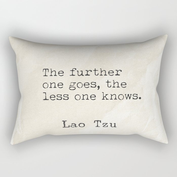 La Tzu. The further one goes.. Rectangular Pillow