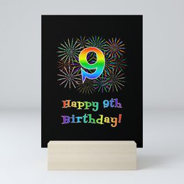 [ Thumbnail: 9th Birthday - Fun Rainbow Spectrum Gradient Pattern Text, Bursting Fireworks Inspired Background Mini Art Print ]