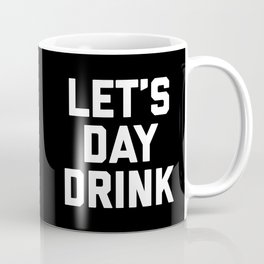Let's Day Drink Funny Quote Mug
