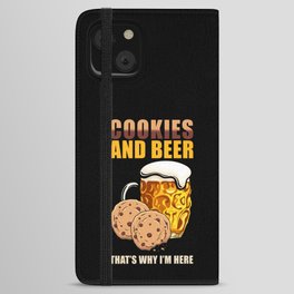 Cookies and Beer thats why Im here iPhone Wallet Case