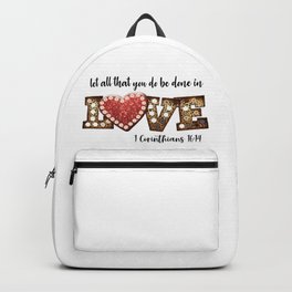 Let All That You Do Be Done In Love Backpack