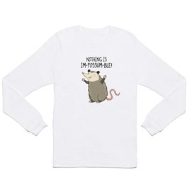 Nothing Is Im-possum-ble Cute Possum Pun Long Sleeve T Shirt