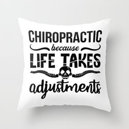 Chiropractor Chiro Spine Chiropractic Because Life Throw Pillow