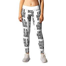EAT A BAG OF DICKS Leggings | Graphicdesign, Quotes, Suck, Shutup, Quote, Sarcasm, Black And White, Humorous, Eating, Eatadick 