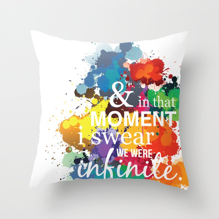And In That Moment I Swear We Were Infinite - Perks of Being a Wallflower - Paint Splatter Poster Throw Pillow