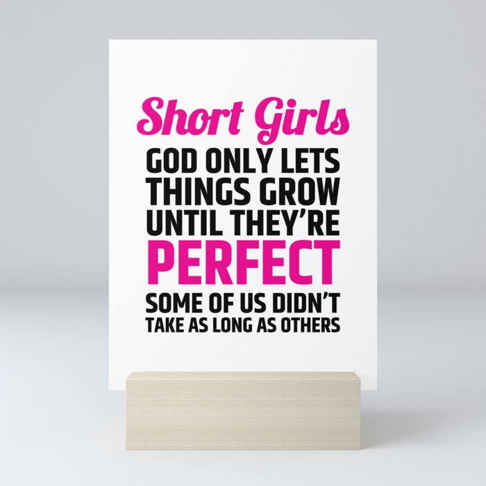Short Girls God Only Lets Things Grow Until They're Perfect (Pink Black) Mini Art Print