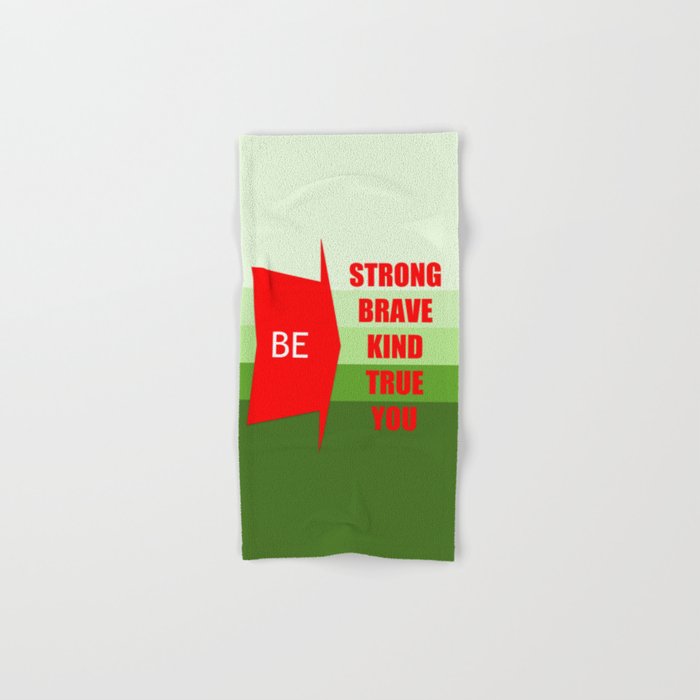 Be Strong Brave Kind True You Hand & Bath Towel