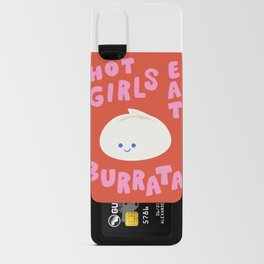 Hot Girls Eat Burrata  Android Card Case