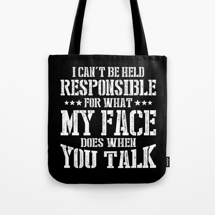 What My Face Does When You Talk Funny Tote Bag