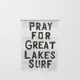 Pray for Great Lakes Surf // Summer 2022 M/K Studios LLC Design Wall Hanging