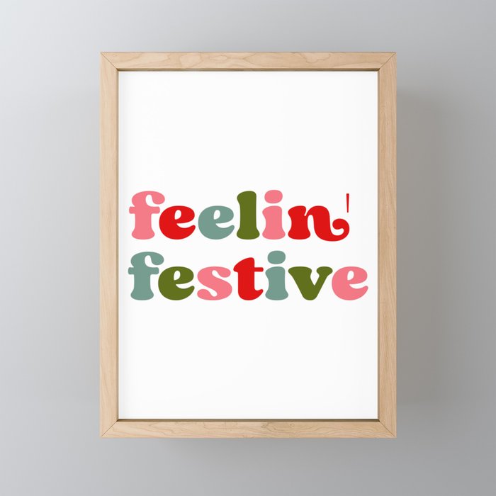 Feelin' Festive. Framed Mini Art Print