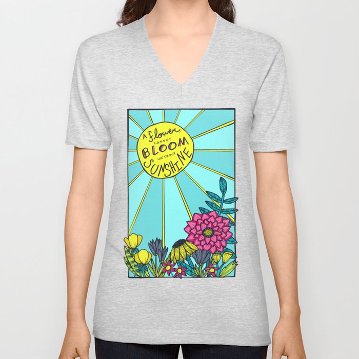 A Flower Cannot Bloom Without Sunshine V Neck T Shirt