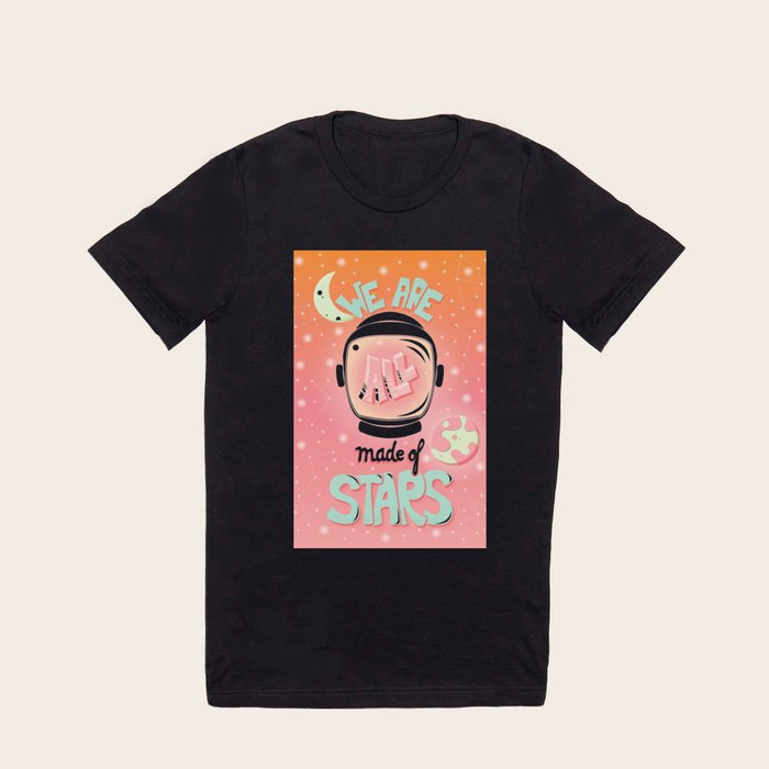 We are all made of hotsell stars shirt