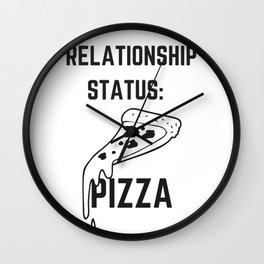 Relationship Status: Pizza, Pizza Lover Wall Clock