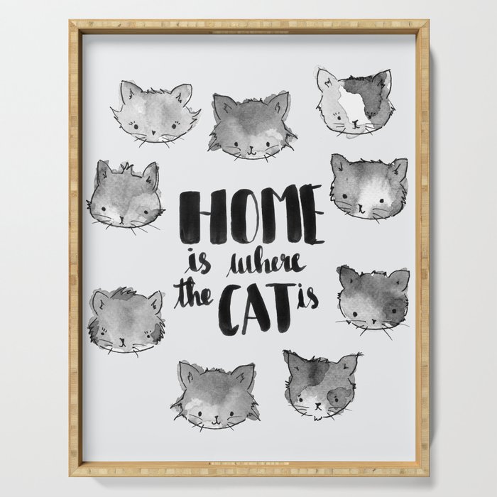HOME is where the CAT is - black and white Serving Tray