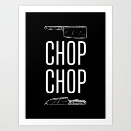 Chop - white on black Art Print