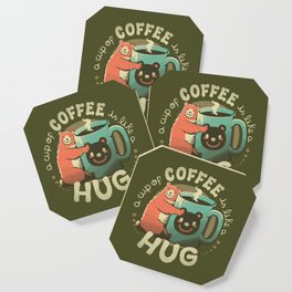 A Cup Of Coffee Is Like A Hug Coaster