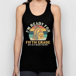 Ready For 5th Grade Is It Ready For Me Unisex Tank Top