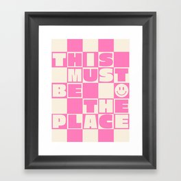 This Must Be The Place (Pink) Framed Art Print