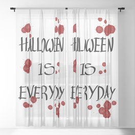 Halloween is everyday 2 Sheer Curtain