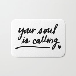 Your Soul Is Calling Bath Mat