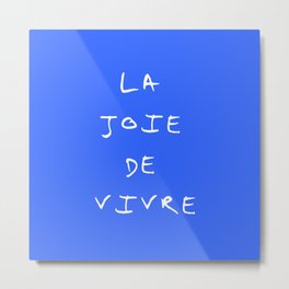 La joie de vivre Metal Print | Joiedevivre, Typography, Cheerful, Letterpress, Well Being, Happiness, Sunshine, Delight, Jubilo, Joy 