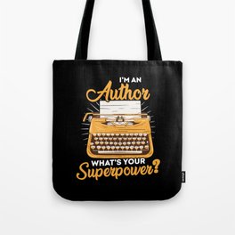 I'm an author what's your superpower Tote Bag | Quote, Graphicdesign, Book Lover, Library, Poet, Reading, Books, Novels, Author, Writer 