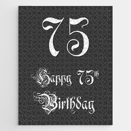 [ Thumbnail: Happy 75th Birthday - Fancy, Ornate, Intricate Look Jigsaw Puzzle ]