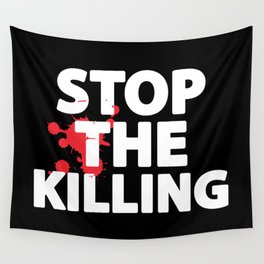 Stop The Killing Wall Tapestry