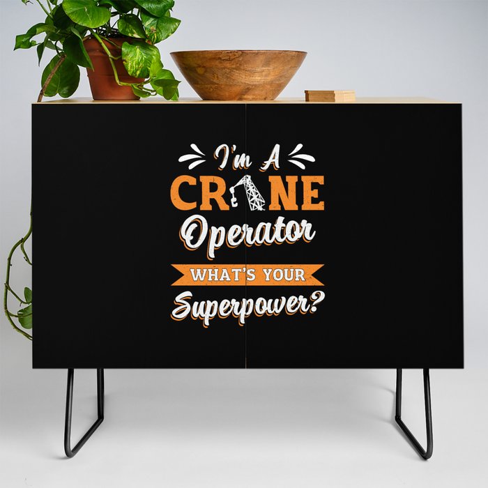 I'm A Crane Operator Superpower Worker Driver Credenza