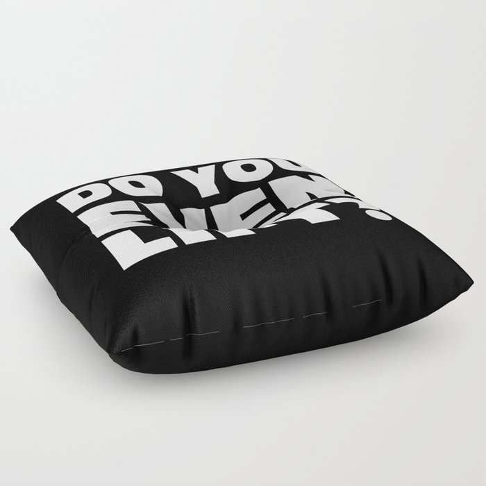 Do You Even Lift Gym Quote Floor Pillow