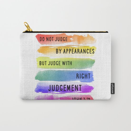 Do Not Judge By Appearances John 7:24 Carry-All Pouch