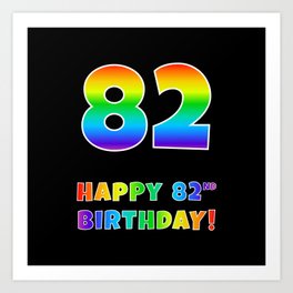 [ Thumbnail: HAPPY 82ND BIRTHDAY - Multicolored Rainbow Spectrum Gradient Art Print ]