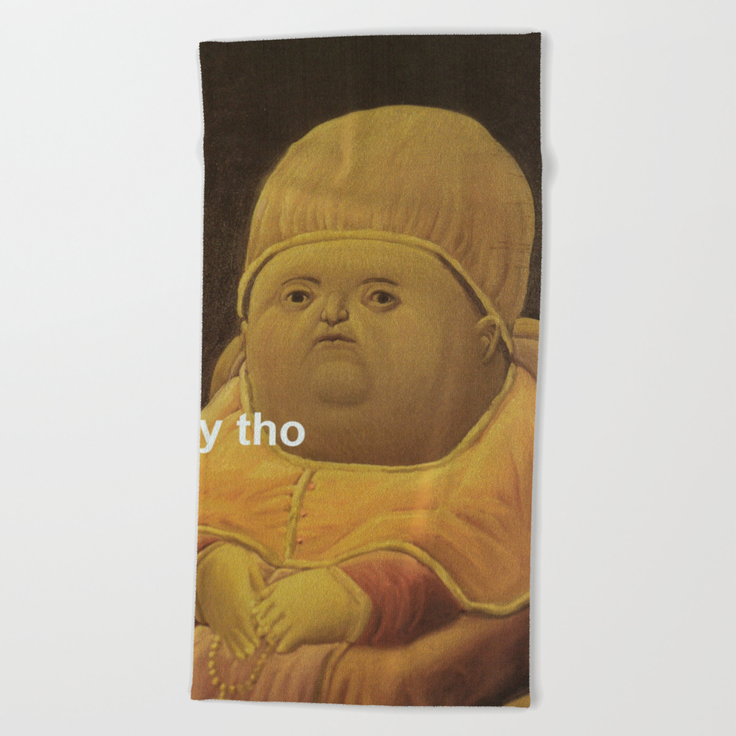 Y Tho Meme Beach Towel By Greatphotos234 Society6