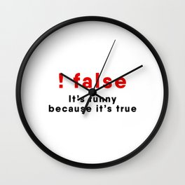 Programmer Joke - !FALSE Wall Clock