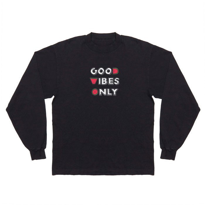 Good Vibes Only Long Sleeve T Shirt