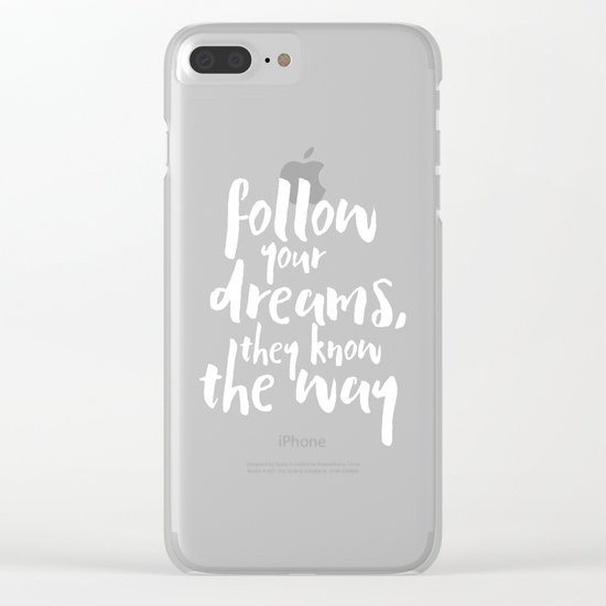 Follow Your Dreams Motivational Quote Clear iPhone Case