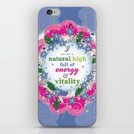 I am on a natural high, full of energy and vitality - Affirmation iPhone Skin