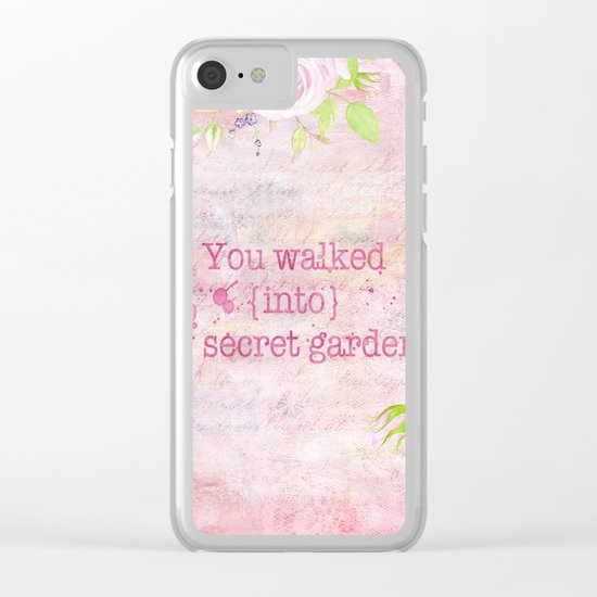 You walked into my secret garden - Pink flower typography Clear iPhone Case