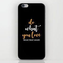 Do What you love iPhone Skin