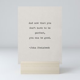 And now that you don't have to be perfect, you can be good Mini Art Print