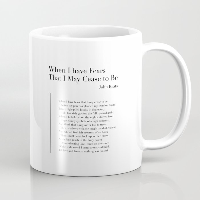 When I have Fears That I May Cease to Be by John Keats Coffee Mug