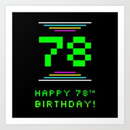 [ Thumbnail: 78th Birthday - Nerdy Geeky Pixelated 8-Bit Computing Graphics Inspired Look Art Print ]