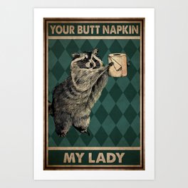 Your Butt Napkin My Lady Poster, Raccoon Poster, Funny Bathroom Poster Art Print