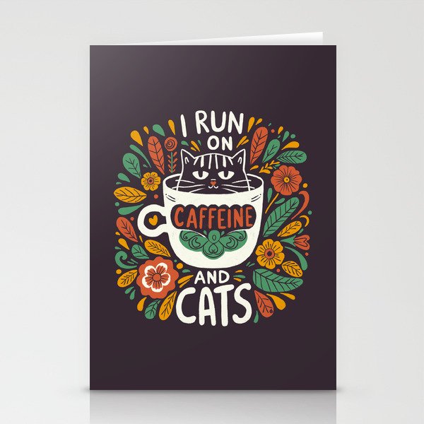 I run on caffeine and cats Stationery Cards