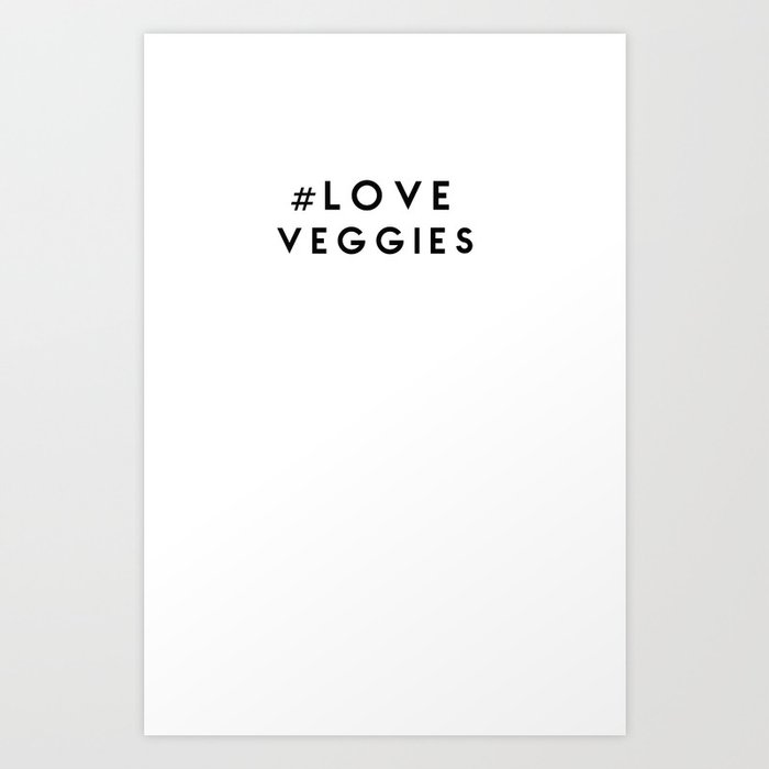 #love veggies Art Print