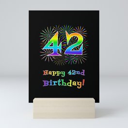 [ Thumbnail: 42nd Birthday - Fun Rainbow Spectrum Gradient Pattern Text, Bursting Fireworks Inspired Background Mini Art Print ]