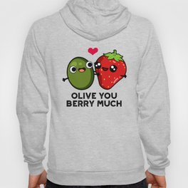 Olive You Berry Much Cute Fruit Pun Hoody
