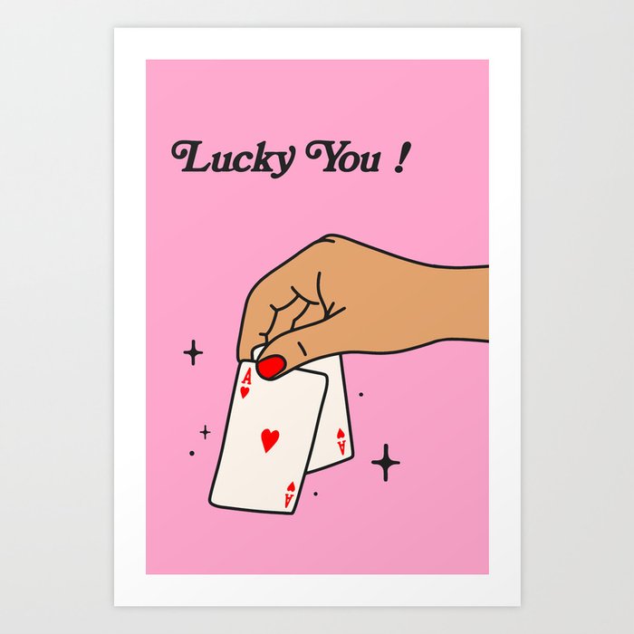 Lucky you ! - Ace of hearts Art Print